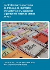 Libro UF0254 - Contratación y supervisión de trabajos de impresión, encuadernación, acabados y gestión de materias primas, autor Editorial Elearning 