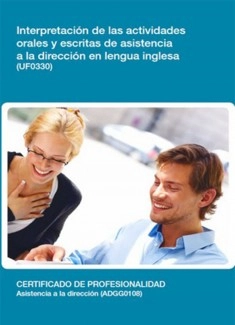 UF0330 - Interpretación de las actividades orales y escritas de asistencia a la dirección en lengua inglesa