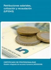 Libro UF0343 - Retribuciones salariales, cotización y recaudación, autor Editorial Elearning 