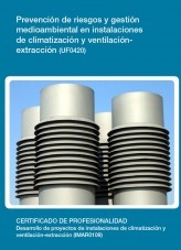 Libro UF0420 - Prevención de riesgos y gestión medioambiental en instalaciones de climatización y ventilación-extracción, autor Editorial Elearning 