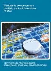 Libro UF0465 - Montaje de componentes y periféricos microinformáticos, autor Editorial Elearning 