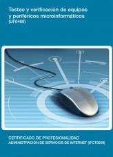Libro UF0466 - Testeo y verificación de equipos y periféricos microinformáticos, autor Editorial Elearning 