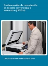 Libro UF0514 - Gestión auxiliar de reproducción en soporte convencional o informático, autor Editorial Elearning 