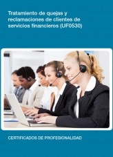 Libro UF0530 - Tratamiento de quejas y reclamaciones de clientes de servicios financieros, autor Editorial Elearning 