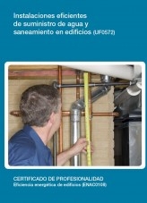 Libro UF0572 - Instalaciones eficientes de suministro de agua y saneamiento en edificios, autor Editorial Elearning 