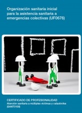 Libro UF0676 - Organización sanitaria inicial para la asistencia sanitaria a emergencias, autor Editorial Elearning 