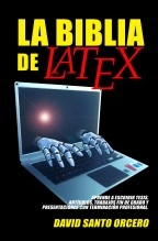 Libro La Biblia de LaTeX, autor David Santo Orcero