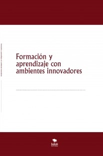 Formación y aprendizaje con ambientes innovadores