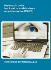 Libro UF0853 - Explotación de las funcionalidades del sistema microinformático, autor Editorial Elearning 