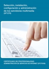 Libro UF1276 - Selección, instalación, configuración y administración de los servidores multimedia, autor Editorial Elearning 