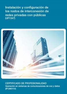 UF1347 - Instalación y configuración de los nodos de interconexión de redes privadas con públicas