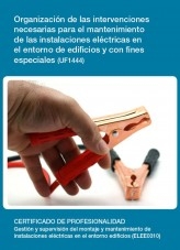 Libro UF1444 - Organización de las intervenciones necesarias para el mantenimiento de las instalaciones eléctricas en el entorno de edificios, autor Editorial Elearning 