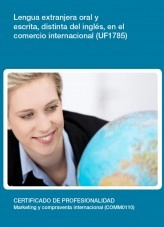 Libro UF1785 - Lengua extranjera oral y escrita, distinta del inglés, en el comercio internacional, autor Editorial Elearning 