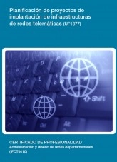Libro UF1877 - Planificación de proyectos de implantación de infraestructuras de redes telemáticas, autor Editorial Elearning 