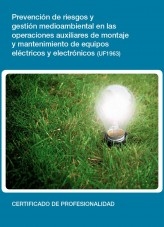Libro UF1963 - Prevención de riesgos y gestión medioambiental en las operaciones auxiliares de montaje y mantenimiento de equipos eléctricos, autor Editorial Elearning 