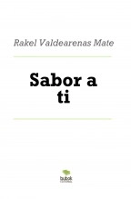 Libro Sabor a ti, autor Rakel Valdearenas Mate