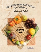 Libro Re-metabolizando tu vida... Cocinando Salud, autor isaacoliva