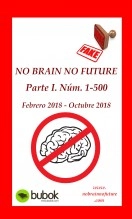 Libro NO BRAIN NO FUTURE. Parte I 1 – 500, autor No Brain No Future 