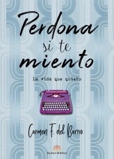 Libro Perdona si te miento, autor Carmen F Del Barrio