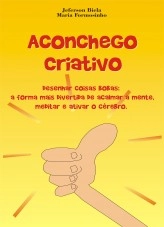 Libro Aconchego Criativo - Desenhar coisas bobas: a forma mais divertida de acalmar a mente, meditar e ativar o cérebro, autor Jeferson Biela
