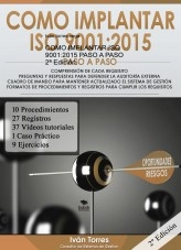 Libro COMO IMPLANTAR ISO 9001:2015 PASO A PASO 2ª Edición. Formatos de Procedimientos y Registros para cumplir los Requisitos. Compresión de cada Requisito. Preguntas y Respuestas para Defender la Auditoría Externa. Cuadro de Mando para Mantener Actualizado, autor IVAN 
