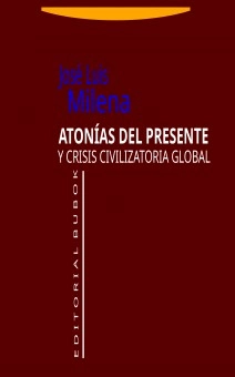 ATONÍAS DEL PRESENTE Y CRISIS CIVILIZATORIA GLOBAL
