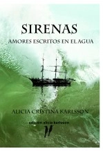 Libro Sirenas, amores escritos en el. agua, autor Alicia Cristina Karlsson