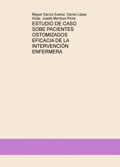 ESTUDIO DE CASO SOBRE PACIENTES OSTOMIZADOS: EFICACIA DE LA INTERVENCIÓN ENFERMERA