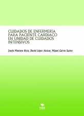Libro CUIDADOS DE ENFERMERIA PARA PACIENTE CARDIACO EN UNIDAD DE CUIDADOS INTENSIVOS, autor pepamontoya