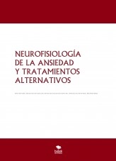 Libro NEUROFISIOLOGÍA DE LA ANSIEDAD Y TRATAMIENTOS ALTERNATIVOS, autor Juan Francisco Gutierrez Alba