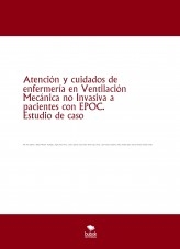Atención y cuidados de enfermería en Ventilación Mecánica no Invasiva a pacientes con EPOC. Estudio de caso