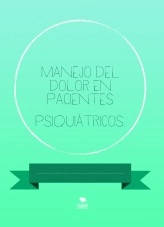 Libro Manejo del dolor en pacientes psiquiátricos., autor marinagonzalez