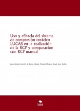 Libro Uso y eficacia del sistema de compresión torácico LUCAS en la realización de la RCP y comparación con RCP manual, autor captus