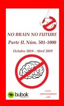 Libro NO BRAIN NO FUTURE. Parte II 501 – 1000, autor No Brain No Future 