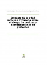 Impacto de la edad materna avanzada sobre el riesgo de cesárea y complicaciones en gestantes