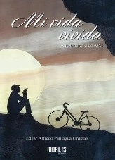 Libro Mi vida vivida. Autobiograía de APU, autor alfredopaniagua
