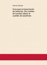 Guía para la transcripción de partituras. Del cuarteto de cuerdas clásico al cuarteto de saxofones
