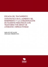 EFICACIA DEL TRATAMIENTO OSTEOPÁTICO EN EL AUMENTO DEL RENDIMIENTO Y LA CONCENTRACIÓN EN PACIENTES PEDIÁTRICOS CON TRASTORNO POR DÉFICIT DE ATENCIÓN E HIPERACTIVIDAD
