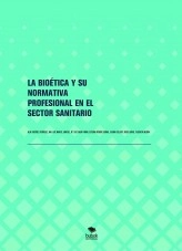 Libro LA BIOÉTICA Y SU NORMATIVA PROFESIONAL EN EL SECTOR SANITARIO, autor ENCARNACIÓN IZQUIERDO ALMIRON