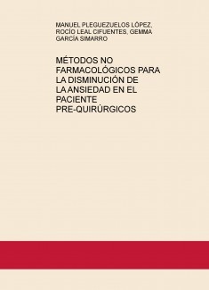 MÉTODOS NO FARMACOLÓGICOS PARA LA DISMINUCIÓN DE LA ANSIEDAD EN EL PACIENTE PRE-QUIRÚRGICOS