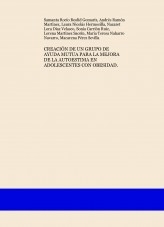 CREACIÓN DE UN GRUPO DE AYUDA MUTUA PARA LA MEJORA DE LA AUTOESTIMA EN ADOLESCENTES CON OBESIDAD.