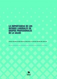 LA IMPORTANCIA DE LOS RIESGOS LABORALES EN GRUPOS PROFESIONALES DE LA SALUD