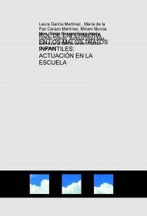 ROL DE ENFERMERÍA EN LOS MALOS TRATOS INFANTILES: ACTUACIÓN EN LA ESCUELA
