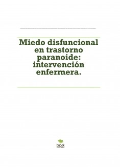 Miedo disfuncional en trastorno paranoide: intervención enfermera.