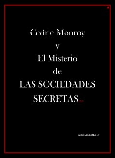 Cedric Monroy y el Misterio de las Sociedades Secretas