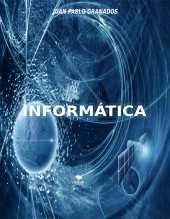 Libro Informática Mundo Virtual, autor Juan Pablo Granados Motoa