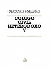 Libro CODIGO CIVIL HETERODOXO V, autor ulpianus