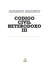 Libro CODIGO CIVIL HETERODOXO III, autor ulpianus
