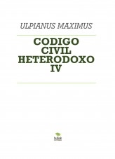 Libro CODIGO CIVIL HETERODOXO IV, autor ulpianus
