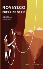 Libro NOVIAZGO FUERA DE SERIE: Cien anécdotas, cien refranes, cien ideas a contracorriente, autor Barragan Campos, Andres